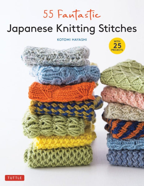 55 Fantastic Japanese Knitting Stitches: Includes 25 Projects