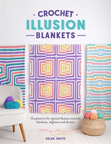 Crochet Illusion Blankets: 15 Patterns for Optical Illusion Crochet Blankets, Afghans, and Throws