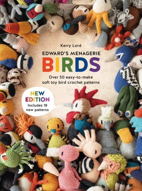 Edward's Menagerie - Birds - New Edition Over 50 Easy-to-Make Soft Toy Bird Crochet Patterns
