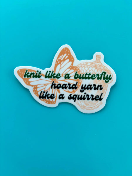 Knit Like a Butterfly Yarn Hoarder Vinyl Sticker