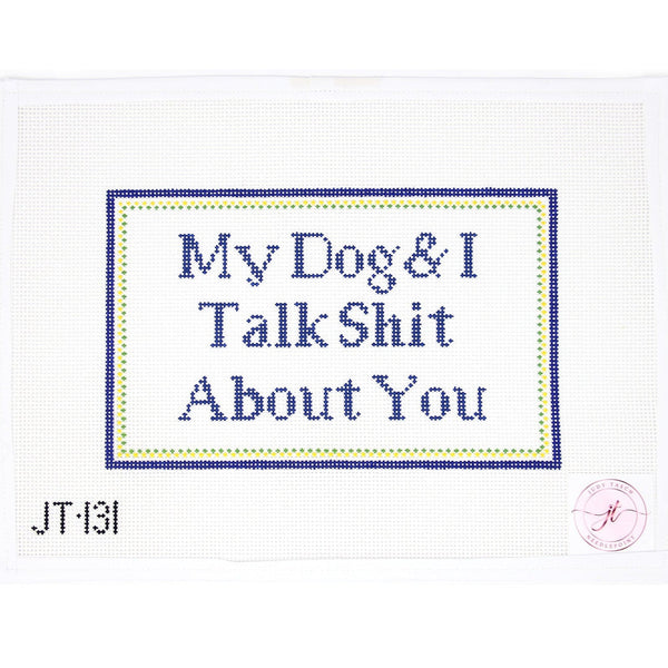 My Dog and I Talk Shit About You (JT-131)