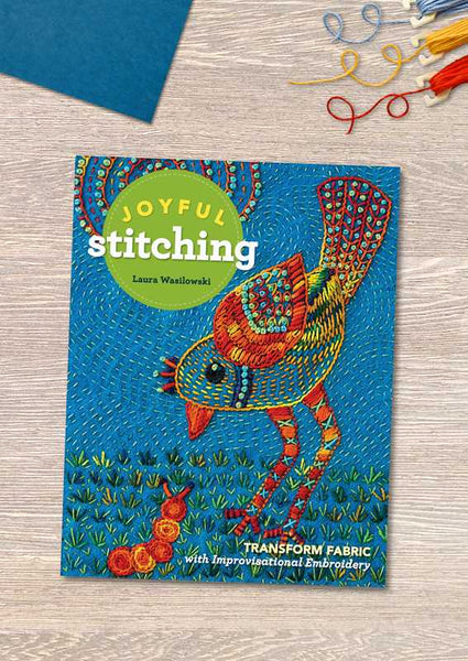 Joyful Stitching by Laura Wasilowski