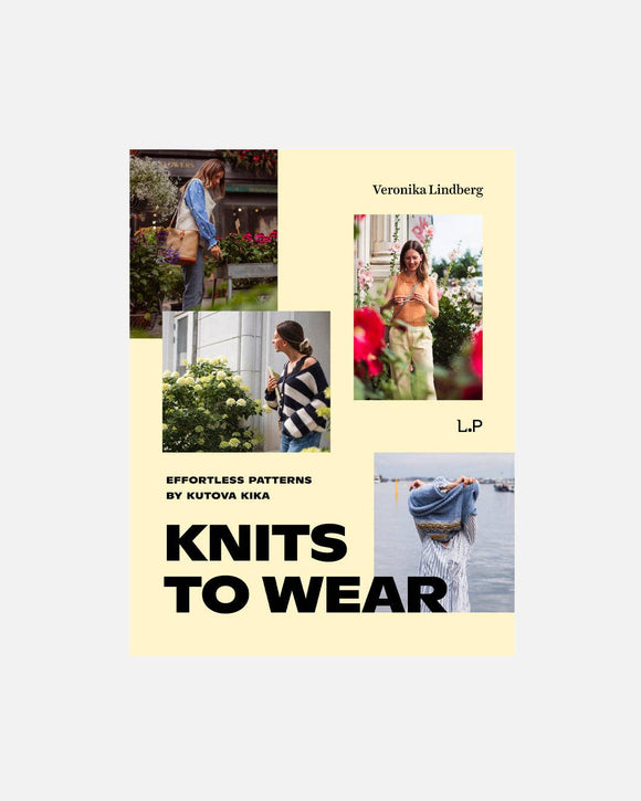 Knits to Wear: Effortless Patterns by Kutova Kika: English / Hardcover