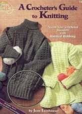 A Crocheter's Guide to Knitting (American School of Needlework 1307)