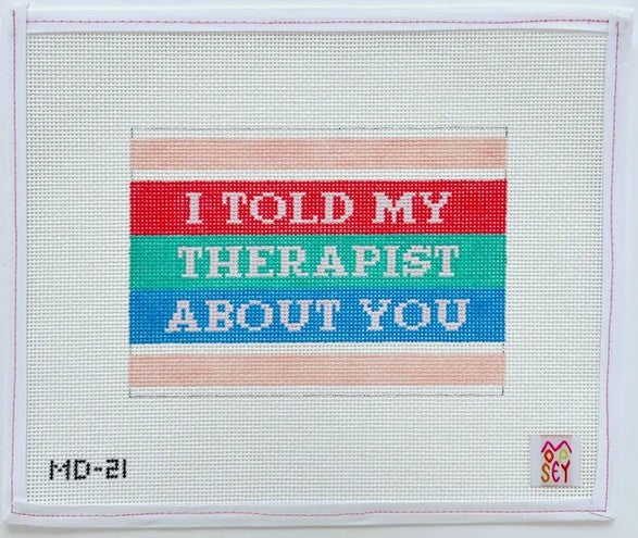 I Told My Therapist About You (MD-21)