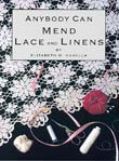Anybody Can Mend Lace and Linens