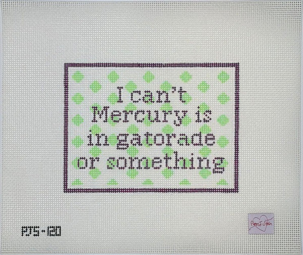 I Can't Mercury is in Gatorade or Something (PJS-120)