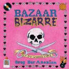 Bazaar Bizarre: Not Your Granny's Crafts!