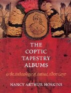 The Coptic Tapestry Albums and the Archaeologist of Antinoé, Albert Gayet