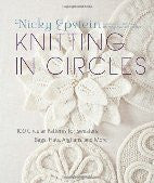Knitting in Circles: 100 Circular Patterns for Sweaters, Bags, Hats, Afghans, and More