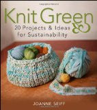 Knit Green: 20 Projects and Ideas for Sustainability