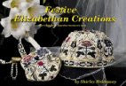 Festive Elizabethan Creations: The Third Title in the Elizabethan Needlework Series