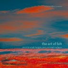 The Art of Felt: Inspirational Designs, Textures, and Surfaces