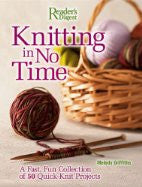 Knitting in No Time: A Fast, Fun Collection of 50 Quick-knit Project