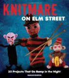 Knitmare on Elm Street: 20 Projects that Go Bump in the Night