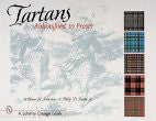 Tartans: Abbotsford to Fraser (Schiffer Book for Collectors)