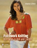 Patchwork Knitting: 18 Projects to Knit and Crochet