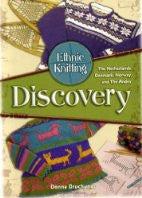 Ethnic Knitting: Discovery: The Netherlands, Denmark, Norway, and The Andes