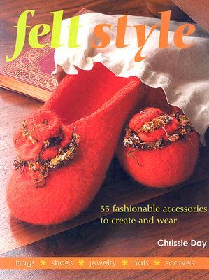Felt Style: 35 Fashionable Accessories To Create and Wear
