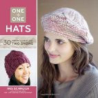 One + One: Hats: 30 Projects from Just Two Skeins