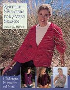 Knitted Sweaters for Every Season: 4 Techniques, 16 Sweaters, and More!