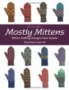 Mostly Mittens: Ethnic Knitting Designs from Russia