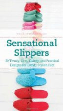 Sensational Slippers: 30 Trendy, Cozy, Dainty, and Practical Designs for Comfy Stylish Feet