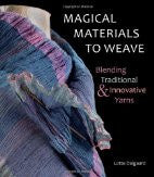Magical Materials to Weave: Blending Traditional & Innovative Yarns