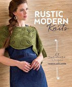 Rustic Modern Knits: 23 Sophisticated Designs