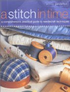 A Stitch in Time: A Comprehensive, Practical Guide to Needlecraft Techniques