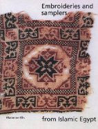 Embroideries & Samplers from Islamic Egypt (Ashmolean Handbooks)