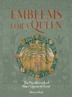Emblems for a Queen: The Needlework of Mary Queen of Scots