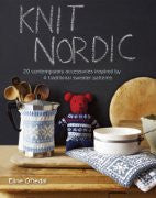 Knit Nordic: 20 Contemporary Accessories Inspired by 4 Traditional Sweater Patterns