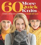 60 More Quick Knits: 20 Hats*20 Scarves*20 Mittens in Cascade 220® Sport (60 Quick Knits Collection)