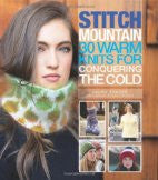 Stitch Mountain: 30 Warm Knits for Conquering the Cold