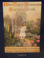 Mary Frances Garden Book or Adventures Among the Garden People