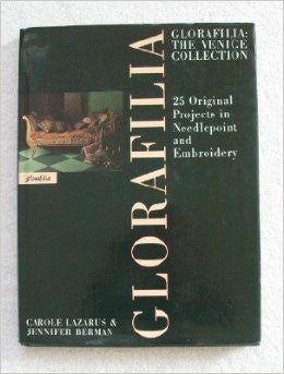 Glorafilia: The Venice Collection: 25 Original Projects in Needlepoint and Embroidery