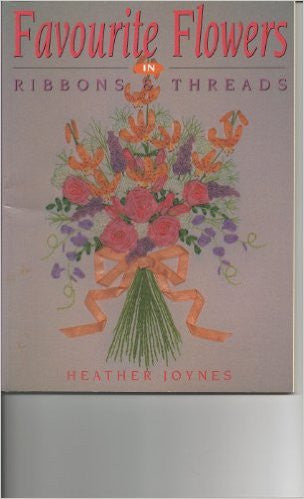 Favorite Flowers in Ribbons and Threads