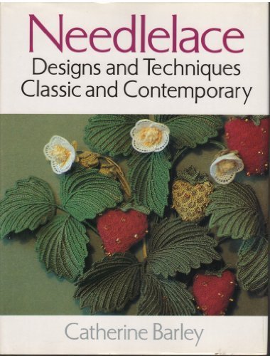 Needlelace: Designs and Techniques Classic and Contemporary