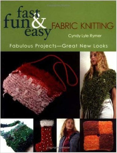 Fast, Fun & Easy Fabric Knitting