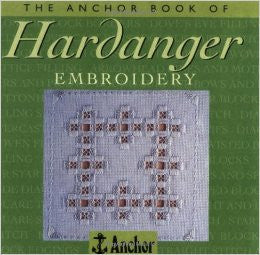 The Anchor Book of Hardanger Embroidery (The Anchor Book Series)