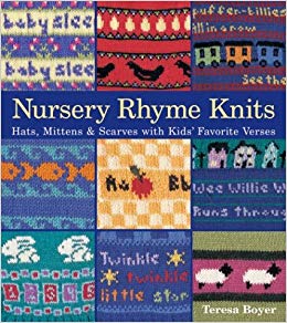 Nursery Rhyme Knits: Hats, Mittens & Scarves with Kids' Favorite Verses