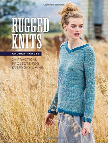 Rugged Knits: 24 Practical Projects for Everyday Living