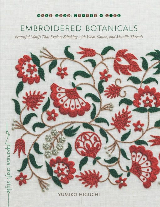 Embroidered Botanicals: Beautiful Motifs that Explore Stitching with Wool, Cotton & Metallic Threads