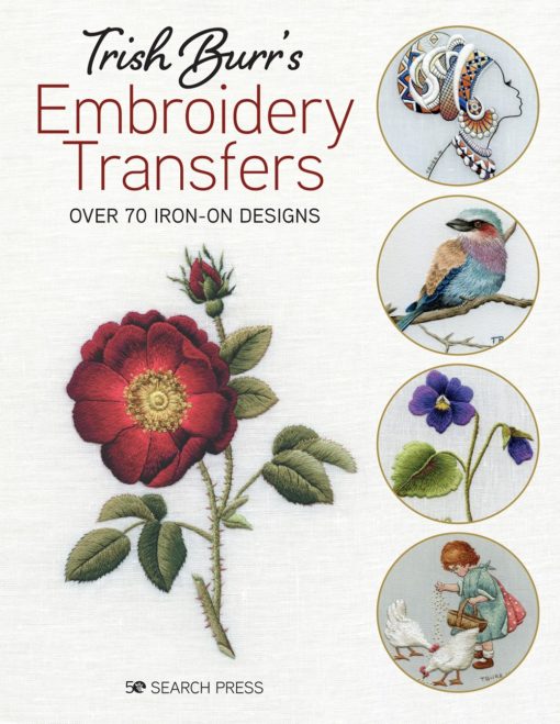 Trish Burr's Embroidery Transfers: Over 70 iron-on Designs