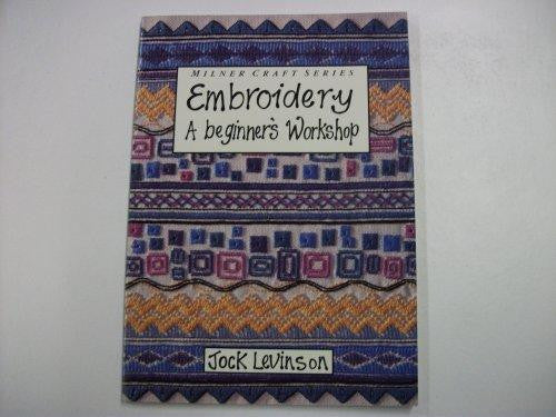 Embroidery: A Beginner's Workshop (Milner Craft)