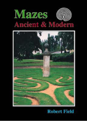 Mazes Ancient & Modern