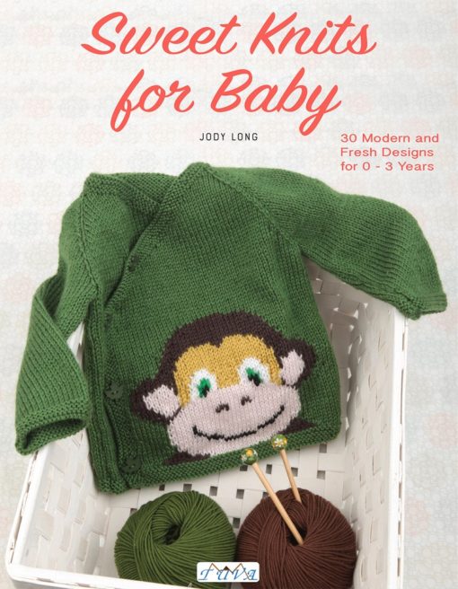 Sweet Knits for Baby: 30 Modern and Fresh Designs for 0-3 Years