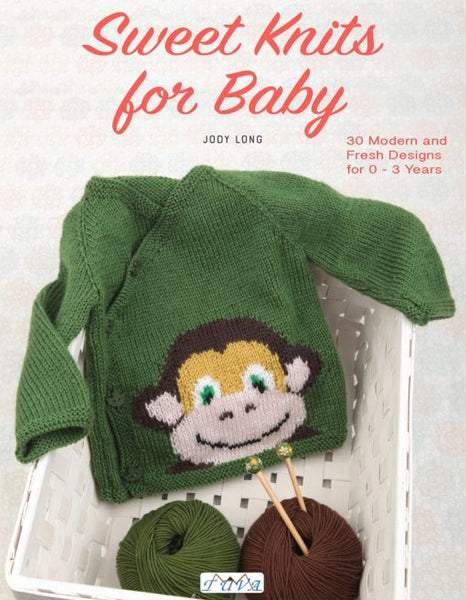 Sweet Knits for Baby: 30 Modern and Fresh Designs for 0-3 Years