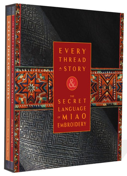 Every Thread a Story & The Secret Language of Miao Embroidery (2 book boxed set)